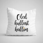 Dekoratiivpadi "Oled kullast kallim"